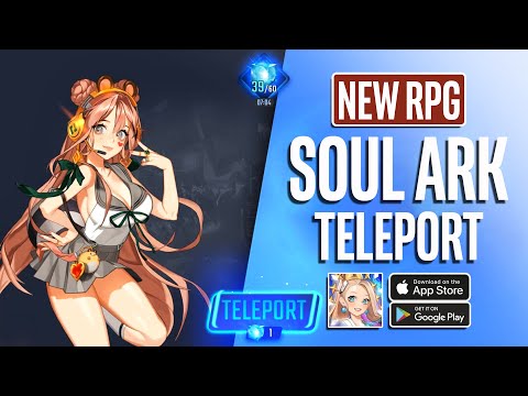 SOUL ARK: TELEPORT Oynanış Gameplay Android
